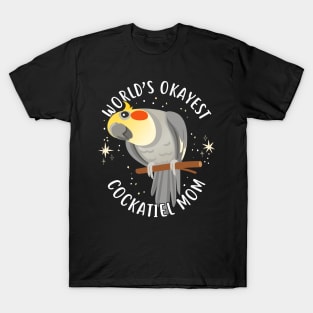 World's Okayest Cockatiel Mom T-Shirt